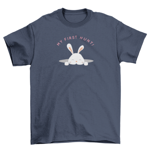 Baby Easter Bunny out of a hole with quote MY FIRST HUNT! T-shirt