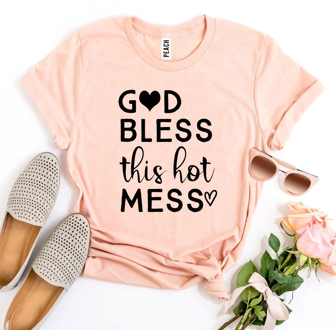 God Bless This Hot Mess T-shirt - ZYTU