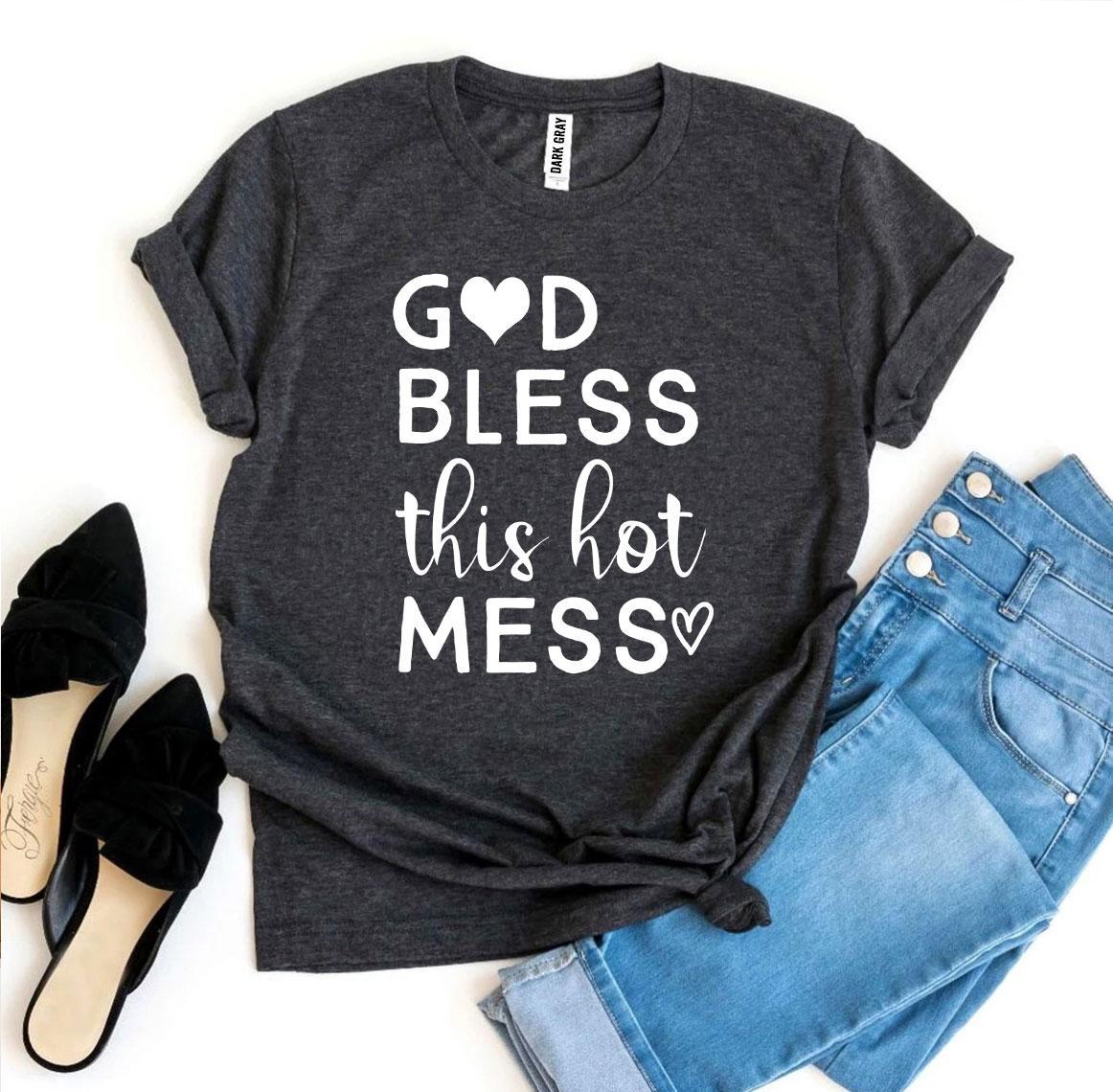 God Bless This Hot Mess T-shirt - ZYTU
