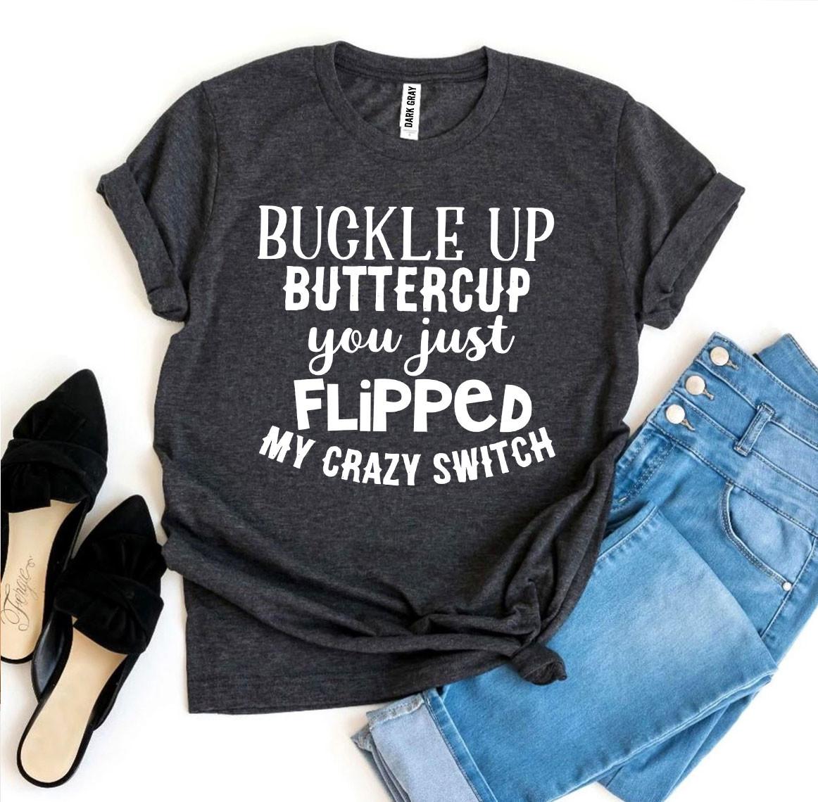 Buckle Up Buttercup T-shirt - ZYTU