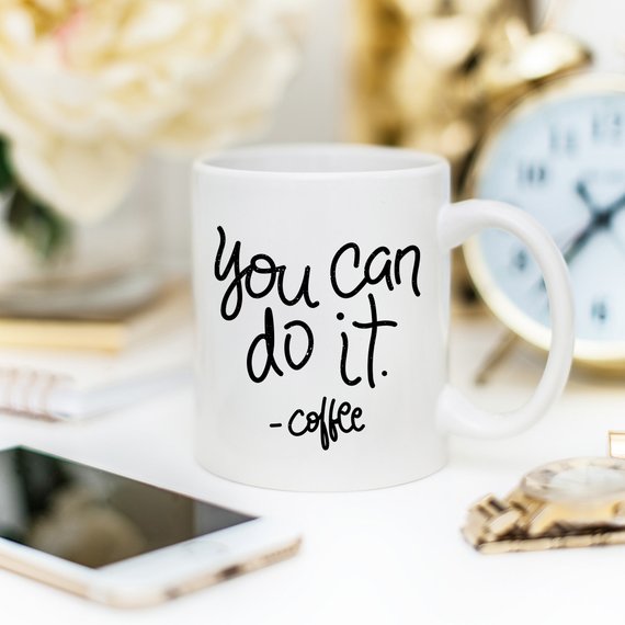 "Unleash Your Inner Motivation with Our 'You Can Do It' Coffee Mug: The Perfect Gift for Anyone in Need of a Pick-Me-Up"